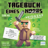 Tagebuch eines Kriegers: Ein inoffizielles Hör-Abenteuer für Minecrafter