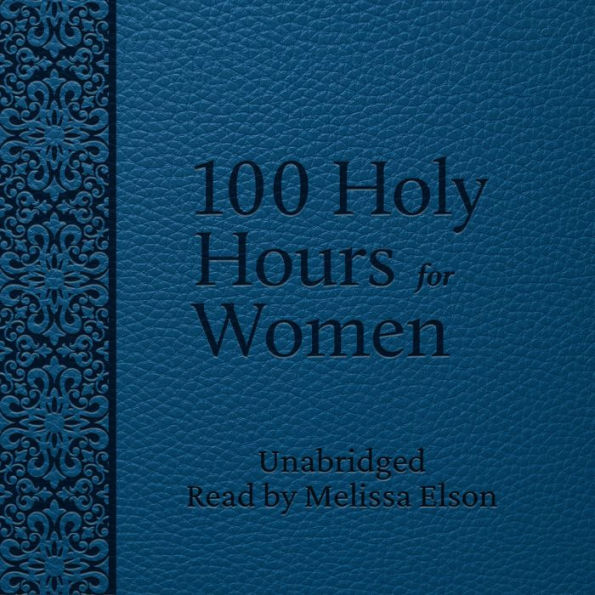 100 Holy Hours for Women