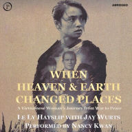 When Heaven and Earth Changed Places (Abridged)