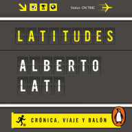 Latitudes: Crónica, viaje y balón