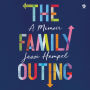 The Family Outing: A Memoir