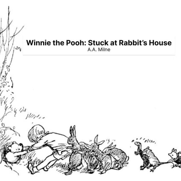 Winnie the Pooh Stuck at Rabbit's House by A. A. Milne, Olga Makina
