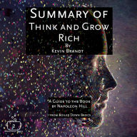 Summary of Think and Grow Rich: A Guide to The Book by Napoleon Hill from Boiled Down Basics