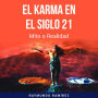 EL KARMA EN EL SIGLO 21: Mito o Realidad