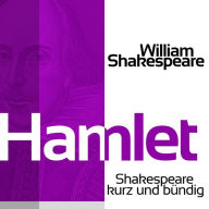 Hamlet: Shakespeare kurz und bündig (Abridged)
