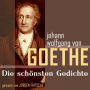 Johann Wolfgang von Goethe: Die schönsten Gedichte