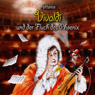 Antonio Vivaldi und der Fluch des Phoenix (Abridged)