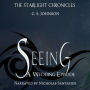 Seeing: A Wedding Episode of the Starlight Chronicles: An Epic Fantasy Adventure Series