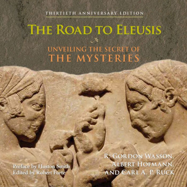 The Road to Eleusis: Unveiling the Secret of the Mysteries