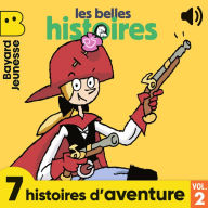 Les belles histoires à écouter - 7 histoires d'aventures !