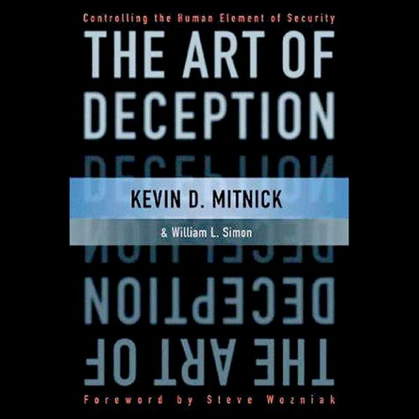 The Art of Deception: Controlling the Human Element of Security