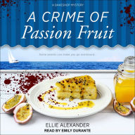 A Crime of Passion Fruit (Bakeshop Mystery #6)