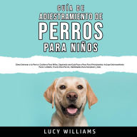 Guía de Adiestramiento de Perros Para Niños