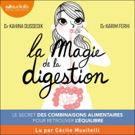 La Magie de la digestion: Le secret des combinaisons alimentaires pour retrouver l'équilibre