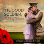 The Good Soldier: A Tale of Passion