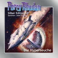 Perry Rhodan Silber Edition 69: Die Hyperseuche: Zweiter Band des Zyklus 'Das kosmische Schachspiel' (Abridged)