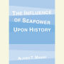 The Influence of Seapower Upon History