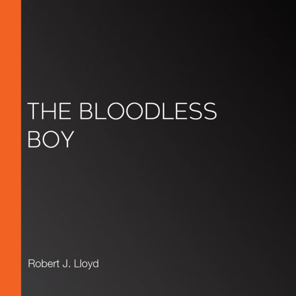 The Bloodless Boy