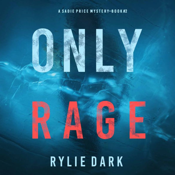 Only Rage (A Sadie Price FBI Suspense Thriller-Book 2)