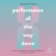 Performance All the Way Down: Genes, Development, and Sexual Difference