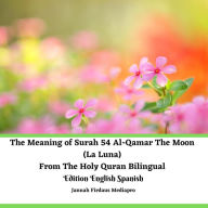 The Meaning of Surah 54 Al-Qamar The Moon (La Luna) From The Holy Quran Bilingual Edition English Spanish