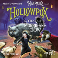 Nevermoor - Tome 3: Hollowpox: La traque de Morrigane Crow