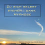 Zu sich selbst stehen - dank Hypnose: Audio-Hypnose von Michael Bauer