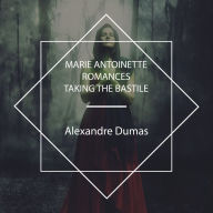 Marie Antoinette Romances: Taking the Bastile