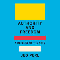 Authority and Freedom: A Defense of the Arts