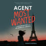 Agent Most Wanted: The Never-Before-Told Story of the Most Dangerous Spy of World War II