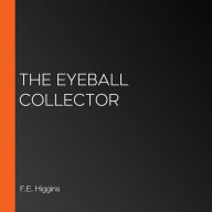 The Eyeball Collector