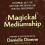 Magickal Mediumship: Partnering with the Ancestors for Healing and Spiritual Development