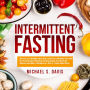 Intermittent Fasting: How to Lose Weight, Burn Fat, and Live a Healthy Life with the Fasting Diet! The Best Fasting Guide You Need for Women and Men's Weight Loss, Plus a 7 Days Meal Plan!