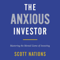 The Anxious Investor: Mastering the Mental Game of Investing