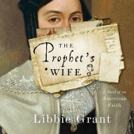 The Prophet's Wife: A Novel of an American Faith