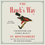 The Hawk's Way: Encounters with Fierce Beauty