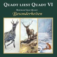 Quadt liest Quadt VI: Besonderheiten