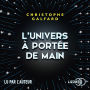 L'univers à portée de main