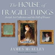 The House of Fragile Things: Jewish Art Collectors and the Fall of France