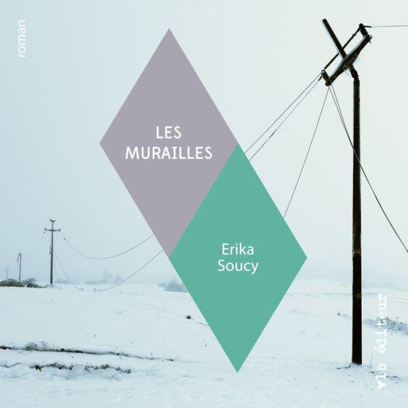 Les murailles, Les by Erika Soucy, Philippe Cousineau, Chantal Fontaine, Gabriel Cloutier
