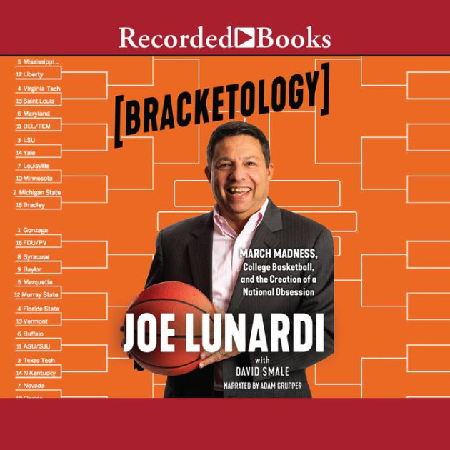 Bracketology March Madness, College Basketball, and the Creation of a
