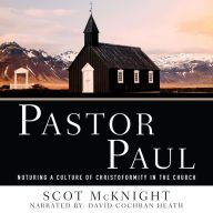 Pastor Paul: Nurturing a Culture of Christoformity in the Church
