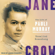 Jane Crow: The Life of Pauli Murray