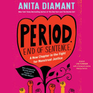 Period. End of Sentence.: A New Chapter in the Fight for Menstrual Justice