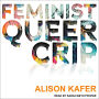 Feminist, Queer, Crip