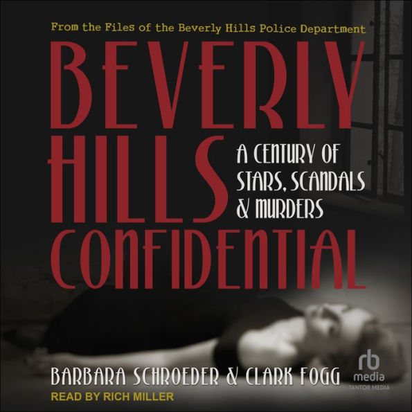 Beverly Hills Confidential: A Century of Stars, Scandals and Murders