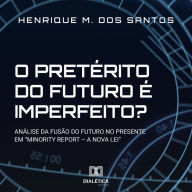 O pretérito do futuro é imperfeito?: análise da fusão do futuro no presente em 