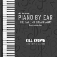 You Take My Breath Away: Intermediate Solo