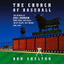 The Church of Baseball: The Making of Bull Durham: Home Runs, Bad Calls, Crazy Fights, Big Swings, and a Hit