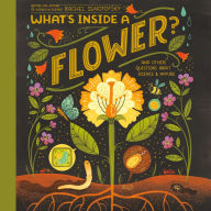 What's Inside A Flower?: And Other Questions About Science & Nature